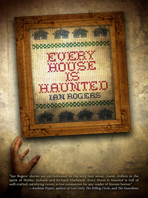 Title details for Every House Is Haunted by Ian Rogers - Available